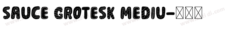 Sauce Grotesk Mediu字体转换
